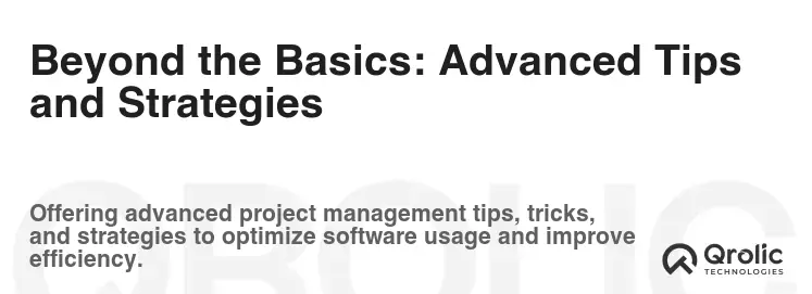 Beyond the Basics: Advanced Tips and Strategies Beyond the Basics: Advanced Tips and Strategies