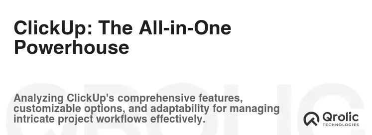 ClickUp: The All-in-One Powerhouse ClickUp: The All-in-One Powerhouse