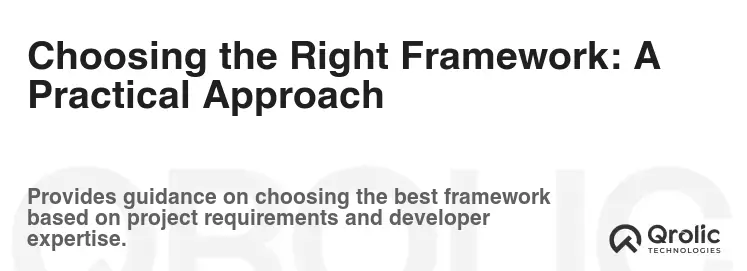 Choosing the Right Framework: A Practical Approach