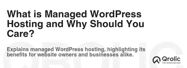 What is Managed WordPress Hosting and Why Should You Care? What is Managed WordPress Hosting and Why Should You Care?