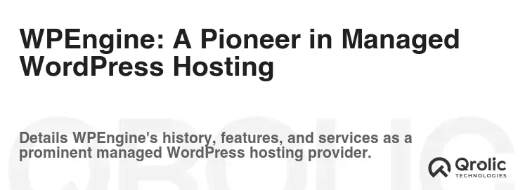 WPEngine: A Pioneer in Managed WordPress Hosting WPEngine: A Pioneer in Managed WordPress Hosting