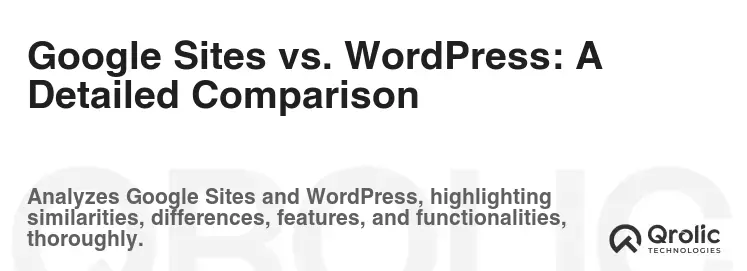 Google Sites vs. WordPress: A Detailed Comparison