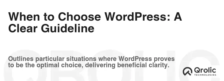 When to Choose WordPress: A Clear Guideline