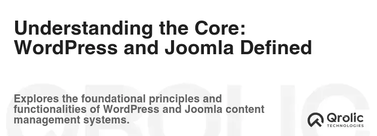 Understanding the Core: WordPress and Joomla Defined