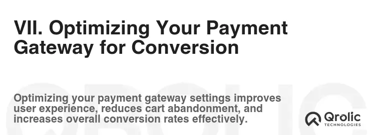 VII. Optimizing Your Payment Gateway for Conversion