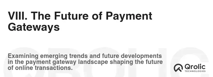 VIII. The Future of Payment Gateways