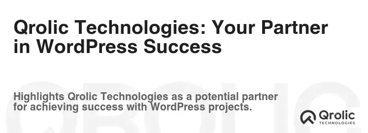 Qrolic Technologies: Your Partner in WordPress Success