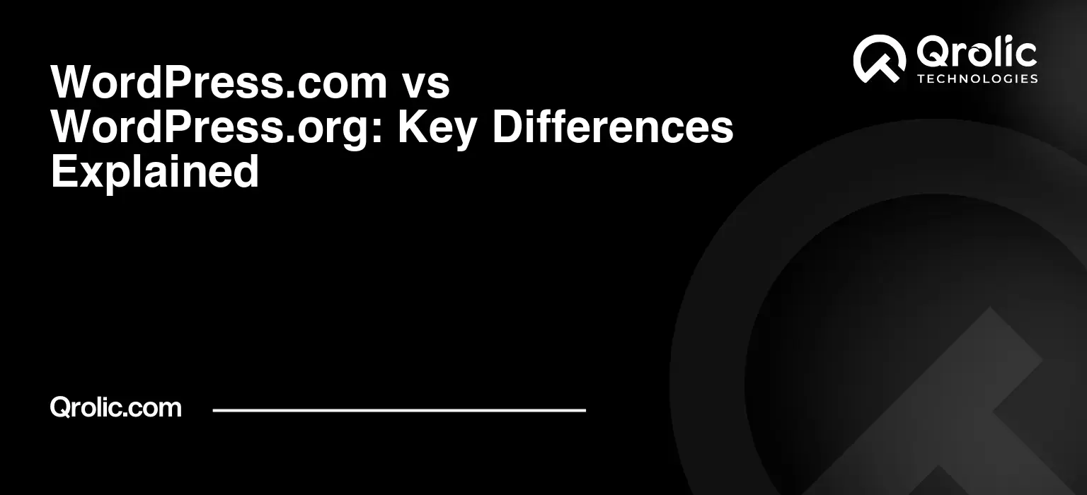 WordPress.com vs WordPress.org: Key Differences Explained