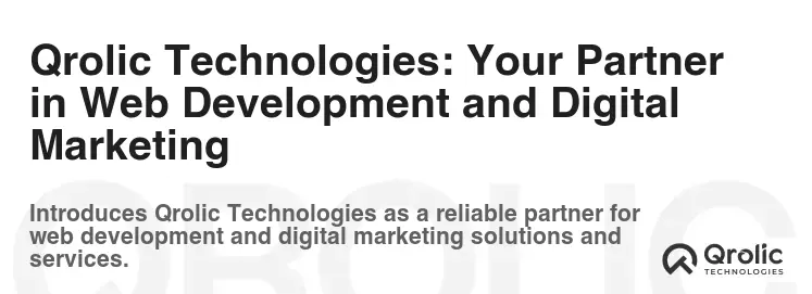 Qrolic Technologies: Your Partner in Web Development and Digital Marketing