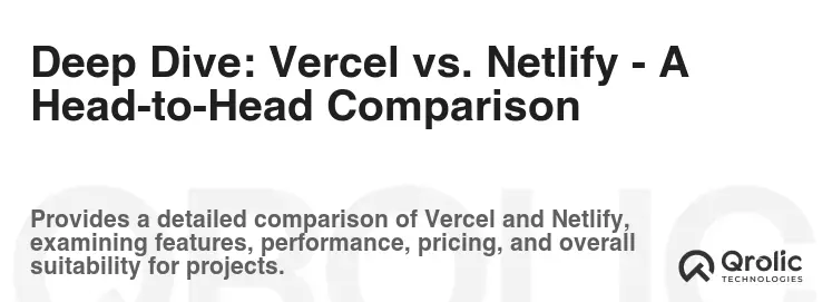Deep Dive: Vercel vs. Netlify - A Head-to-Head Comparison