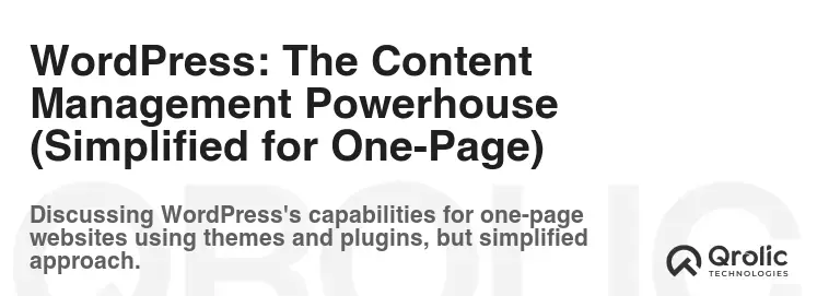 WordPress: The Content Management Powerhouse (Simplified for One-Page) WordPress: The Content Management Powerhouse (Simplified for One-Page)