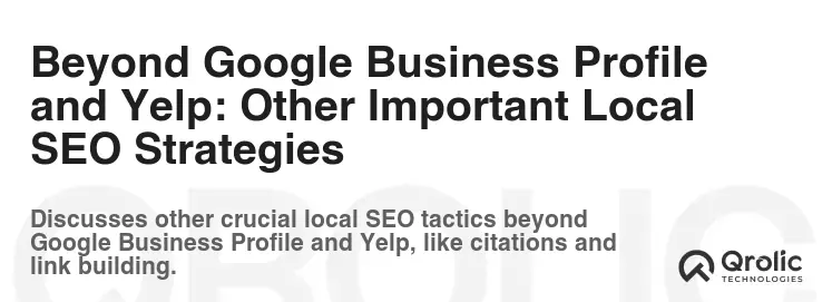 Beyond Google Business Profile and Yelp: Other Important Local SEO Strategies