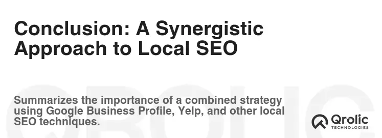 Conclusion: A Synergistic Approach to Local SEO