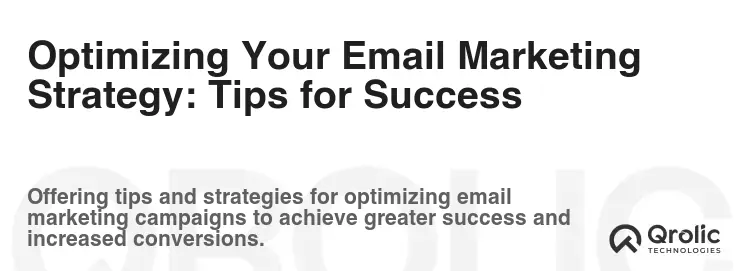 Optimizing Your Email Marketing Strategy: Tips for Success