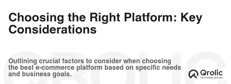 Choosing the Right Platform: Key Considerations Choosing the Right Platform: Key Considerations