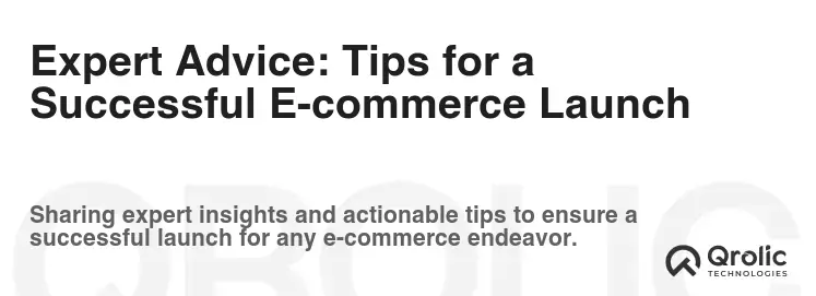 Expert Advice: Tips for a Successful E-commerce Launch Expert Advice: Tips for a Successful E-commerce Launch