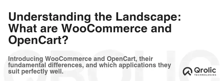 Understanding the Landscape: What are WooCommerce and OpenCart? Understanding the Landscape: What are WooCommerce and OpenCart?