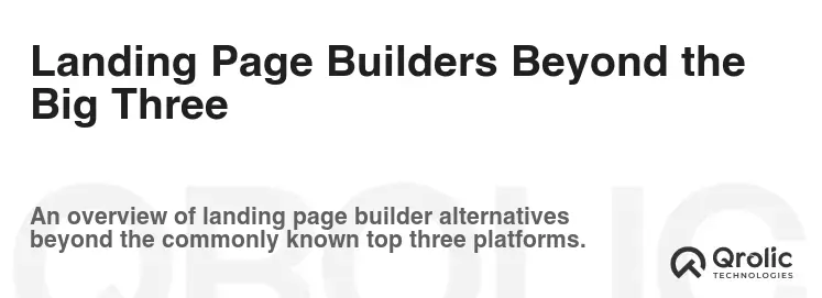 Landing Page Builders Beyond the Big Three Landing Page Builders Beyond the Big Three