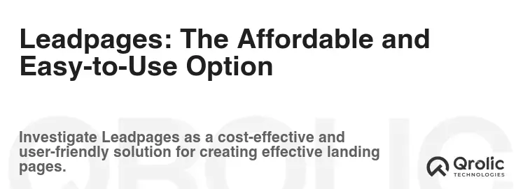 Leadpages: The Affordable and Easy-to-Use Option Leadpages: The Affordable and Easy-to-Use Option
