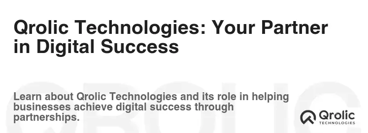 Qrolic Technologies: Your Partner in Digital Success Qrolic Technologies: Your Partner in Digital Success