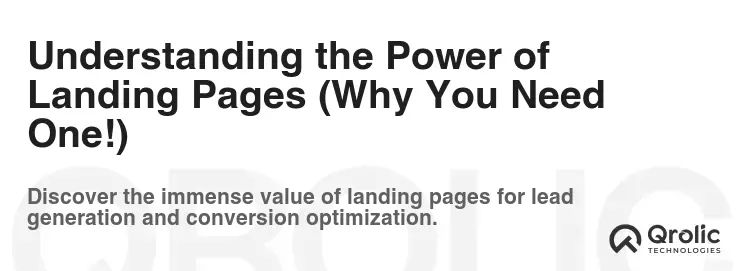 Understanding the Power of Landing Pages (Why You Need One!) Understanding the Power of Landing Pages (Why You Need One!)