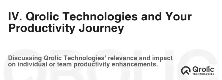 IV. Qrolic Technologies and Your Productivity Journey