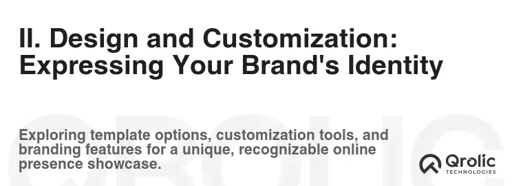 II. Design and Customization: Expressing Your Brand's Identity