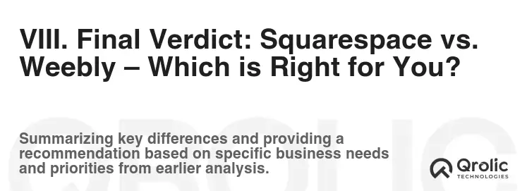 VIII. Final Verdict: Squarespace vs. Weebly – Which is Right for You?