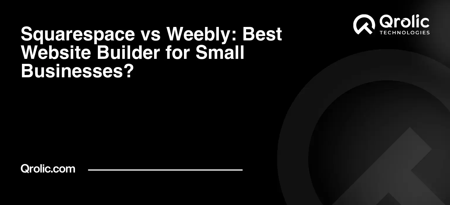 Squarespace-vs-Weebly-Best-Website-Builder-for-Small-Businesses-Featured-Image
