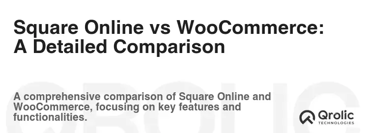 Square Online vs WooCommerce: A Detailed Comparison