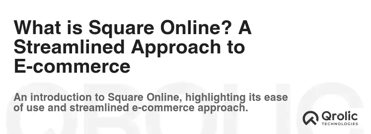 What is Square Online? A Streamlined Approach to E-commerce