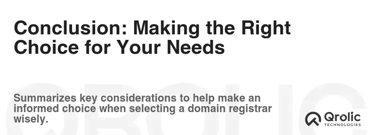 Conclusion: Making the Right Choice for Your Needs