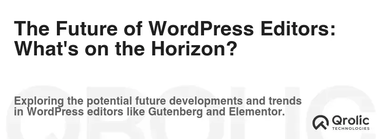 The Future of WordPress Editors: What's on the Horizon?