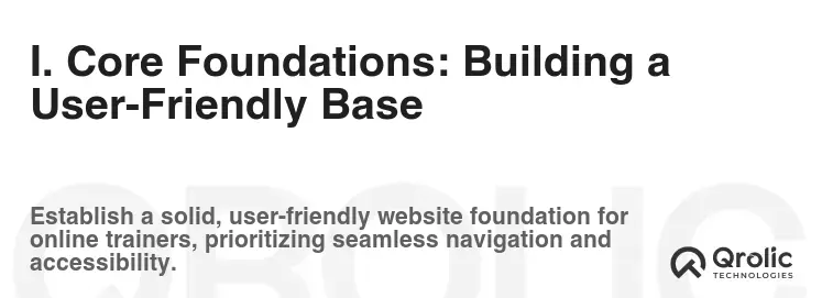 I. Core Foundations: Building a User-Friendly Base