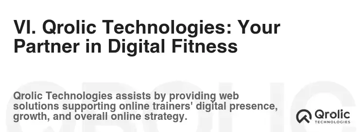 VI. Qrolic Technologies: Your Partner in Digital Fitness