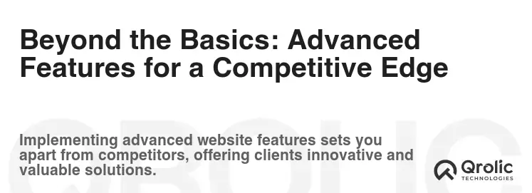 Beyond the Basics: Advanced Features for a Competitive Edge Beyond the Basics: Advanced Features for a Competitive Edge