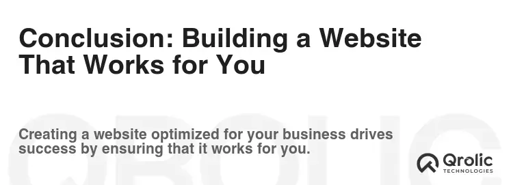 Conclusion: Building a Website That Works for You Conclusion: Building a Website That Works for You