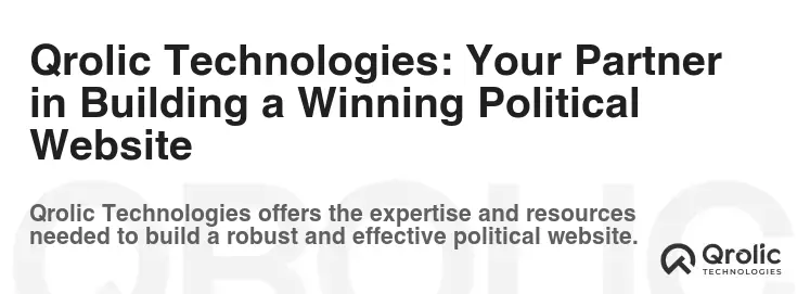 Qrolic Technologies: Your Partner in Building a Winning Political Website Qrolic Technologies: Your Partner in Building a Winning Political Website