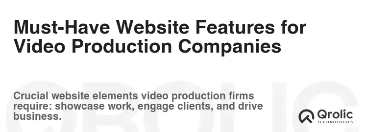 Must-Have Website Features for Video Production Companies Must-Have Website Features for Video Production Companies
