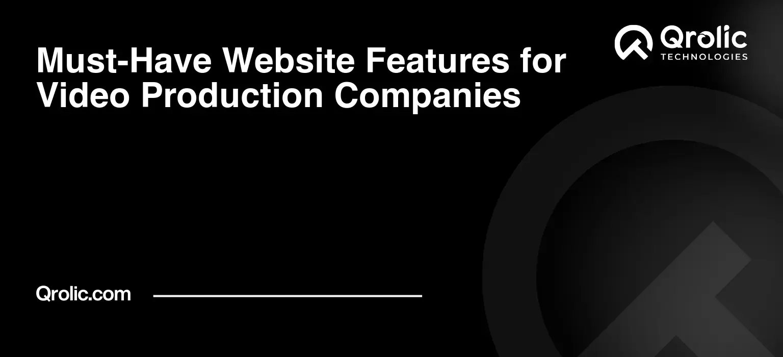 Must-Have Website Features for Video Production Companies Must-Have Website Features for Video Production Companies