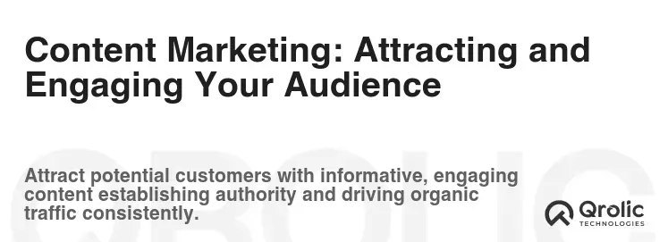 Content Marketing: Attracting and Engaging Your Audience