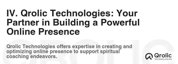 IV. Qrolic Technologies: Your Partner in Building a Powerful Online Presence IV. Qrolic Technologies: Your Partner in Building a Powerful Online Presence