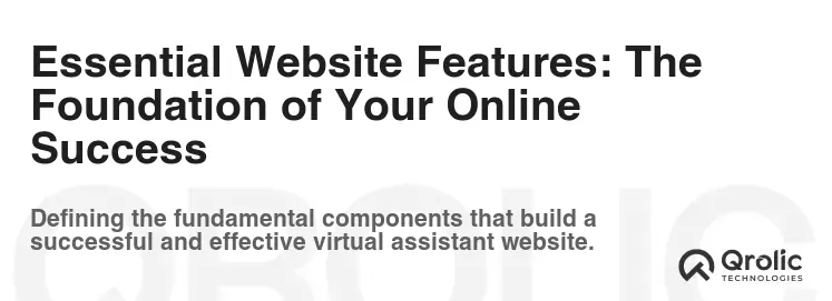 Essential Website Features: The Foundation of Your Online Success