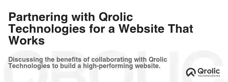 Partnering with Qrolic Technologies for a Website That Works