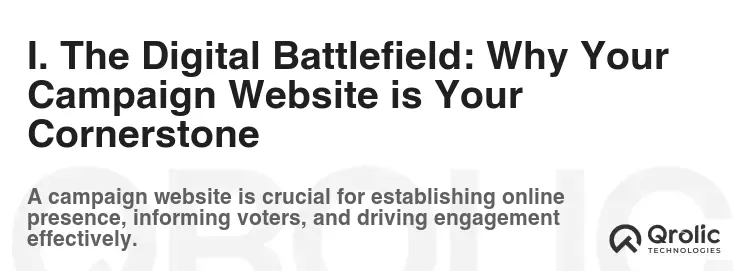 I. The Digital Battlefield: Why Your Campaign Website is Your Cornerstone I. The Digital Battlefield: Why Your Campaign Website is Your Cornerstone