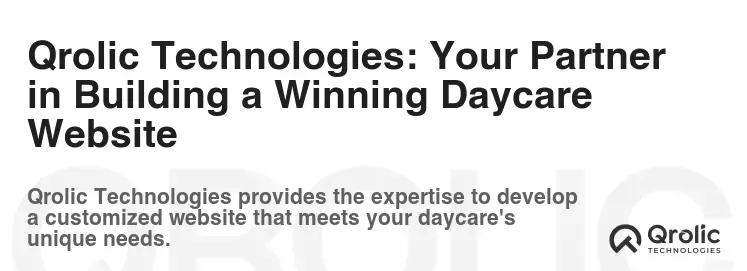 Qrolic Technologies: Your Partner in Building a Winning Daycare Website