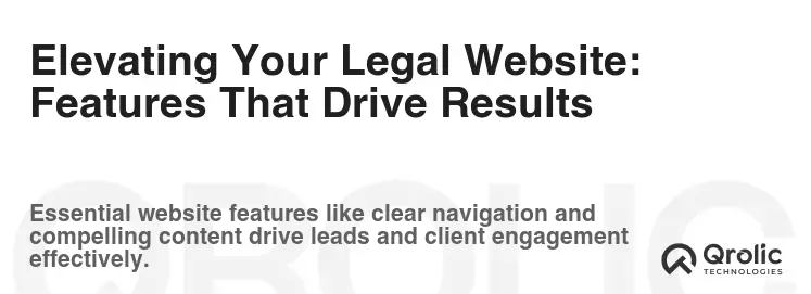 Elevating Your Legal Website: Features That Drive Results Elevating Your Legal Website: Features That Drive Results