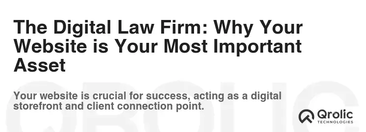 The Digital Law Firm: Why Your Website is Your Most Important Asset The Digital Law Firm: Why Your Website is Your Most Important Asset