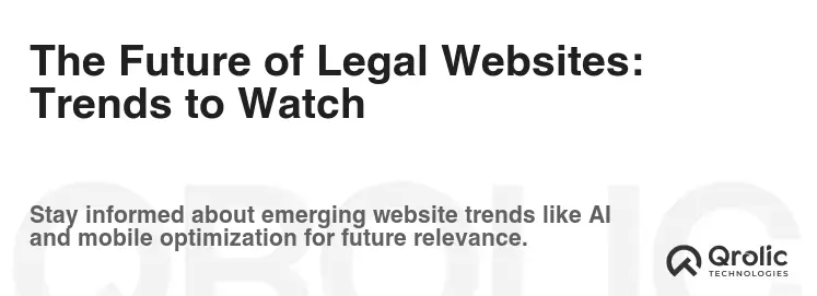 The Future of Legal Websites: Trends to Watch The Future of Legal Websites: Trends to Watch