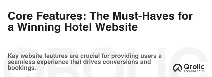 Core Features: The Must-Haves for a Winning Hotel Website